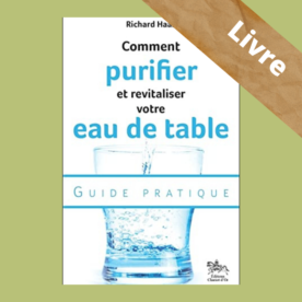 Comment purifier et revitaliser votre eau de table – Livre – Richard Haas – Editions Chariot d’or