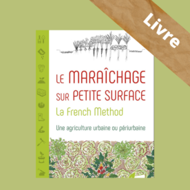 Le maraîchage sur petite surface – La French method – Livre – Christian Carnavalet – Editions Terran
