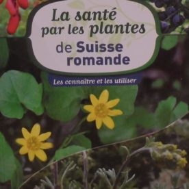 La santé par les plantes de Suisse romande, les connaître & les utiliser – Livre – François Couplan