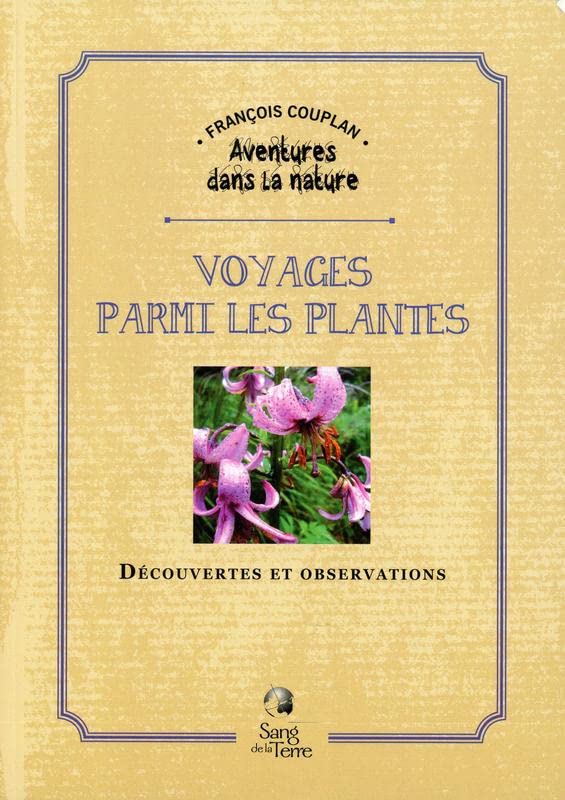 Voyages parmi les plantes - Découvertes et observations