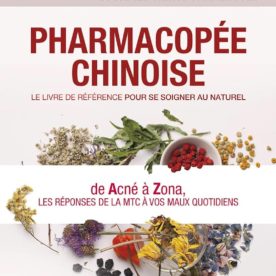 Pharmacopée chinoise – Le livre de référence pour se soigner au naturel – Livre