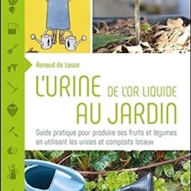 L’urine, de l’or liquide au jardin – Guide pratique pour produire en utilisant les urines – Livre