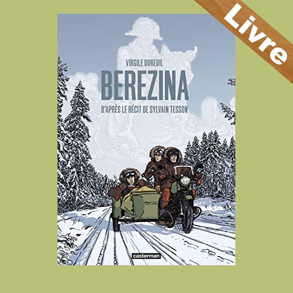 Berezina – Bande dessinée – Virgile Dureuil et Sylvain Tesson – Livre – Editions Casterman - 392588
