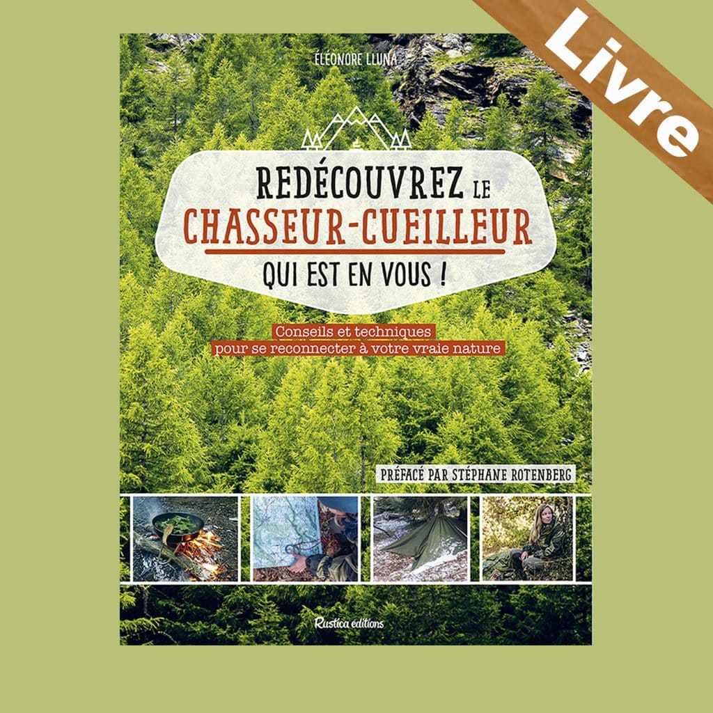 redécouvrez le chasseur cueilleur qui est en vous !